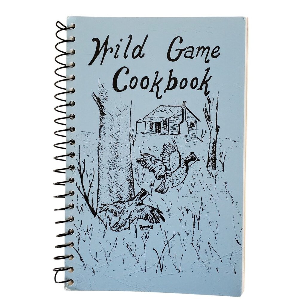 Wild Game Cookbook Spiral Bound 1990 Edition Recipes Bear Fish Grouse Venison